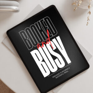 Booked & Busy: Your Step-by-Step Guide to a Successful Modeling Career